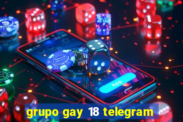 grupo gay 18 telegram