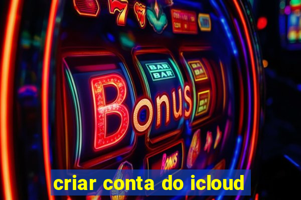 criar conta do icloud