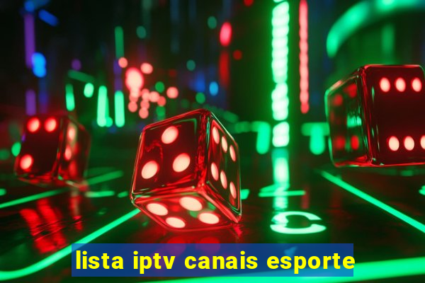 lista iptv canais esporte