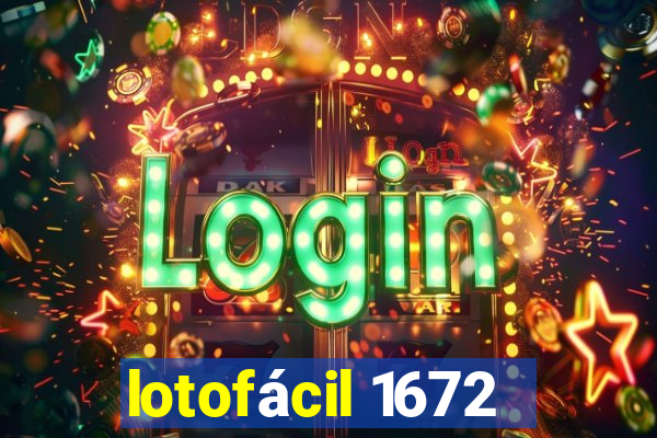 lotofácil 1672