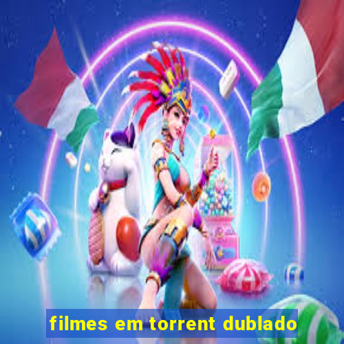 filmes em torrent dublado