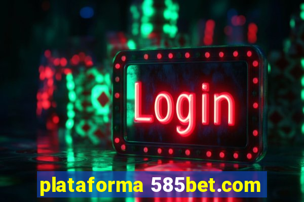 plataforma 585bet.com