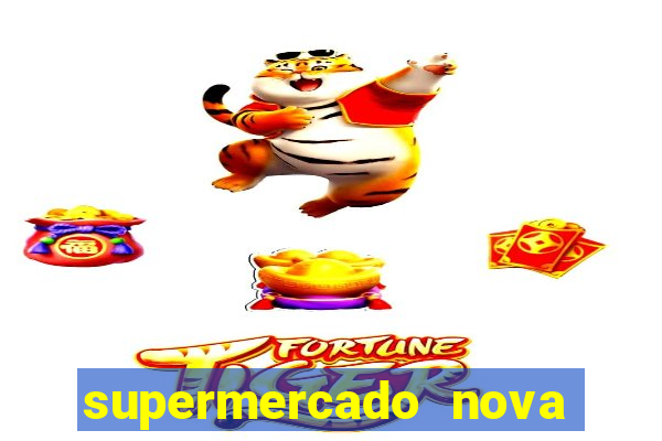 supermercado nova gera  o vila cisper