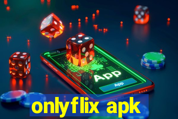 onlyflix apk