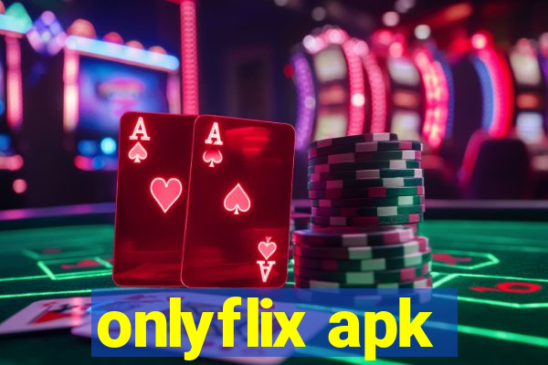 onlyflix apk