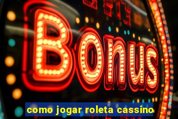 como jogar roleta cassino