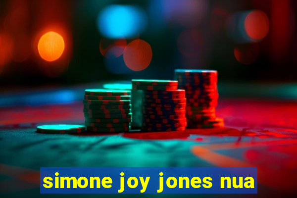 simone joy jones nua