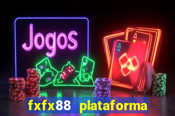 fxfx88 plataforma de jogos