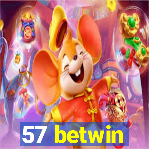 57 betwin