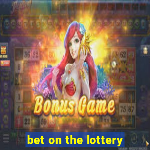 bet on the lottery