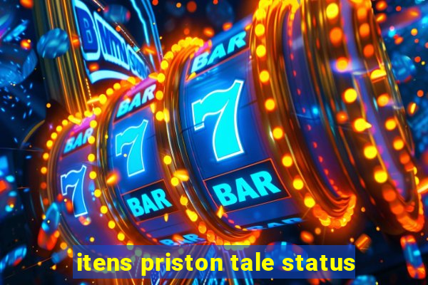 itens priston tale status