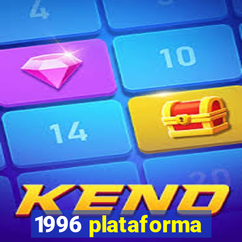 1996 plataforma