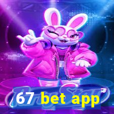 67 bet app