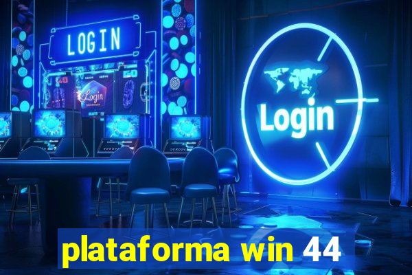 plataforma win 44