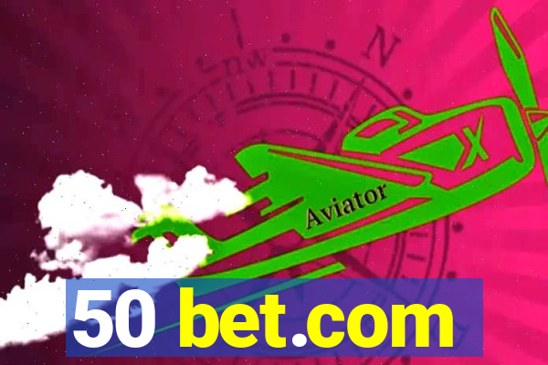 50 bet.com