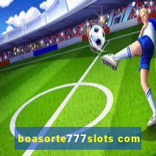 boasorte777slots com