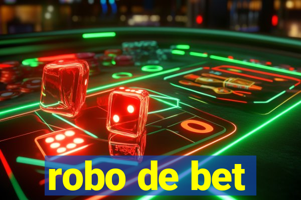 robo de bet