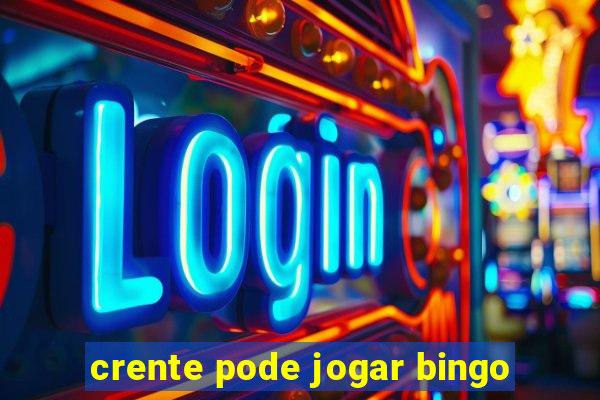 crente pode jogar bingo