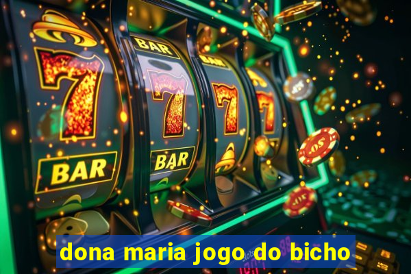 dona maria jogo do bicho