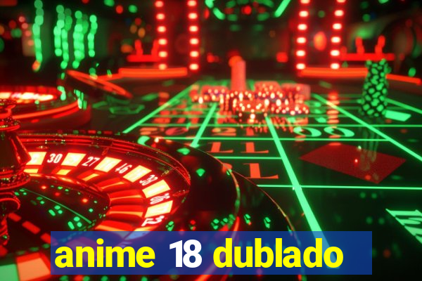 anime 18 dublado