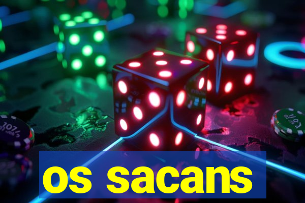 os sacans