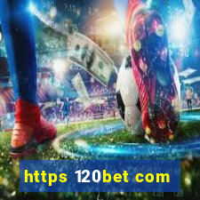 https 120bet com