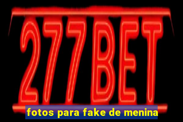 fotos para fake de menina