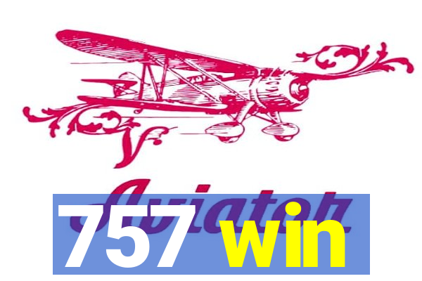 757 win