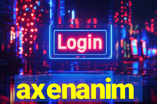 axenanim