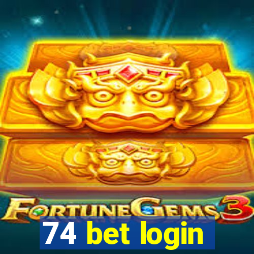 74 bet login