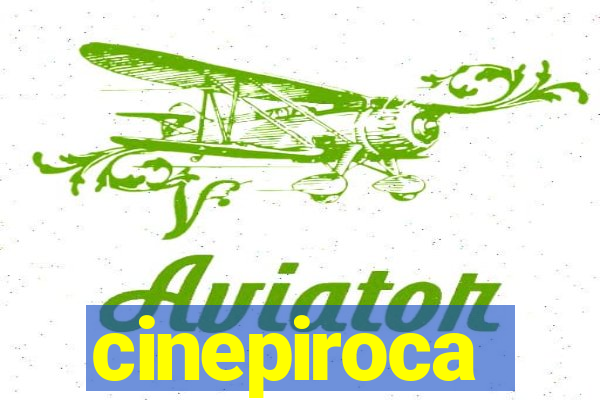 cinepiroca