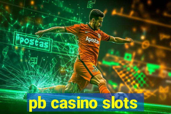 pb casino slots