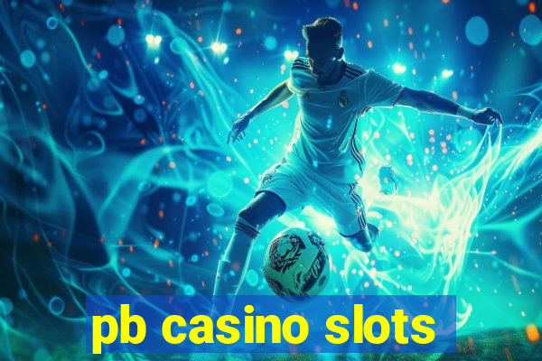 pb casino slots