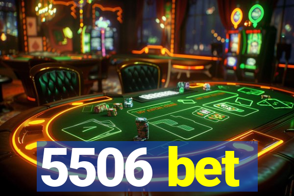 5506 bet