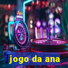 jogo da ana