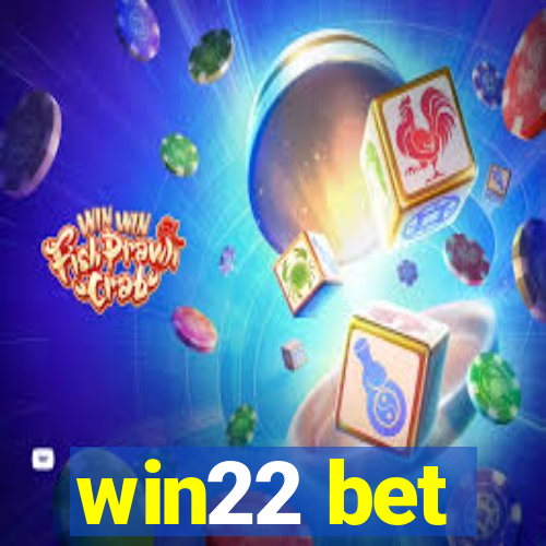 win22 bet