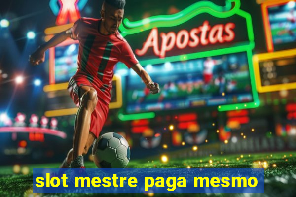 slot mestre paga mesmo