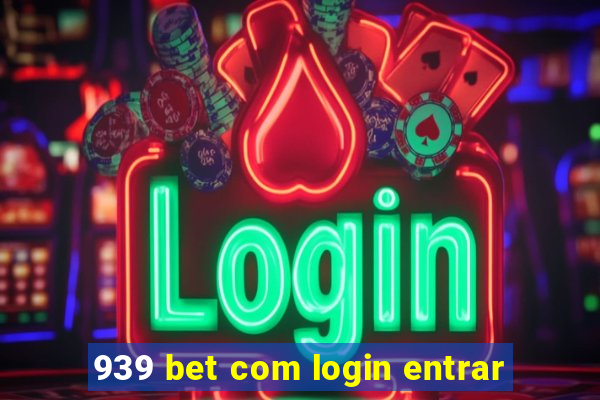 939 bet com login entrar