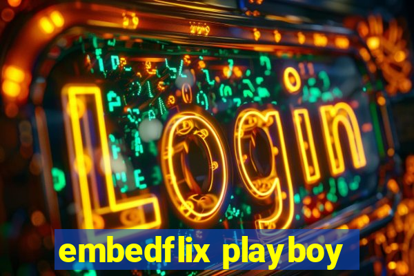 embedflix playboy