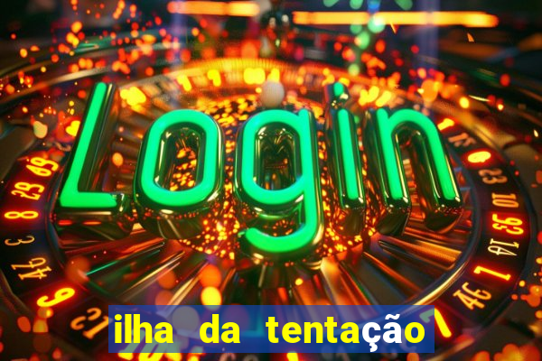 ilha da tentação 1 temporada telegram