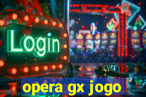 opera gx jogo