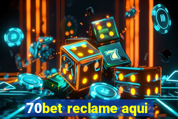 70bet reclame aqui