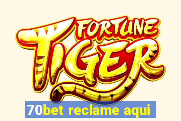 70bet reclame aqui