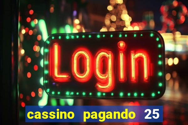 cassino pagando 25 reais no cadastro