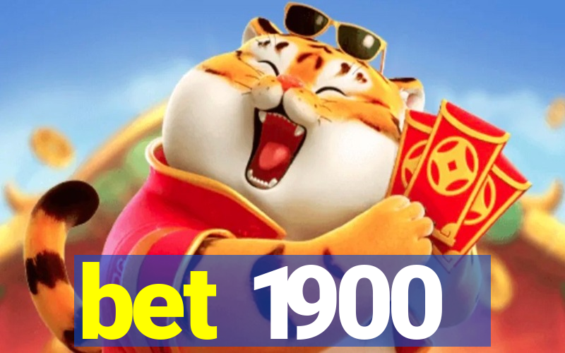 bet 1900