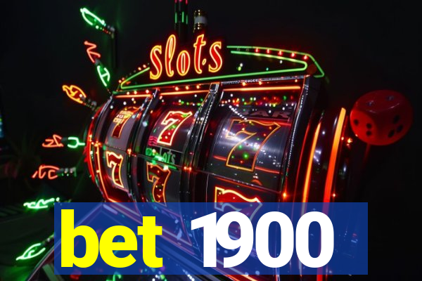 bet 1900