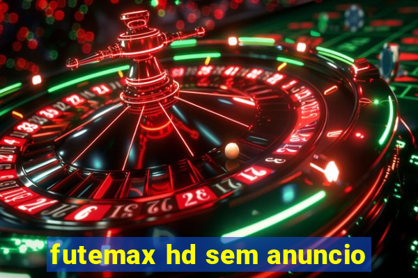 futemax hd sem anuncio