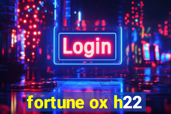 fortune ox h22