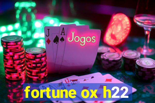 fortune ox h22