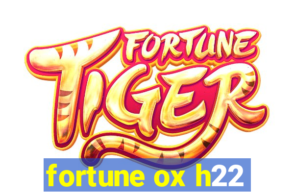 fortune ox h22